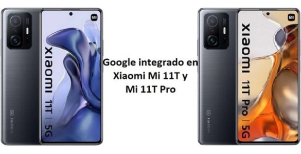 Descubre todo sobre Google Integrado en Xiaomi Mi 11T y Mi 11T Pro