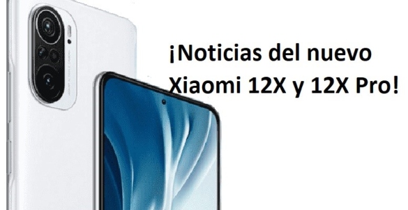 Actualizaciones sobre el Xiaomi 12X y 12X Pro